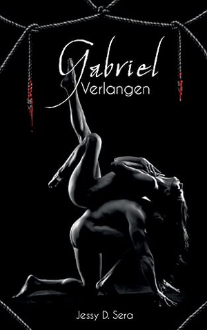 Sera, Jessy D.. Gabriel - Verlangen - Vampir Dark Romance. Books on Demand, 2021.