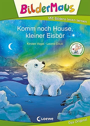 Vogel, Kirsten. Bildermaus - Komm nach Hause, kleiner Eisbär - Mit Bildern lesen lernen - Ideal für die Vorschule und Leseanfänger ab 5 Jahre. Loewe Verlag GmbH, 2021.