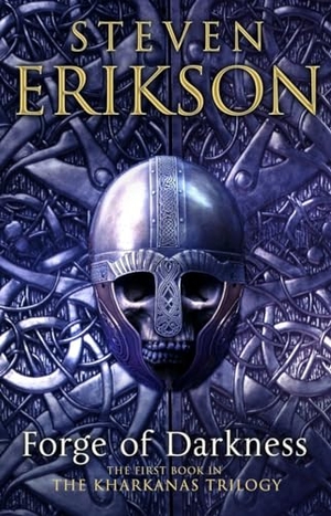 Erikson, Steven. Forge of Darkness - Epic Fantasy: Kharkanas Trilogy 1. Puffin Classics, 2013.