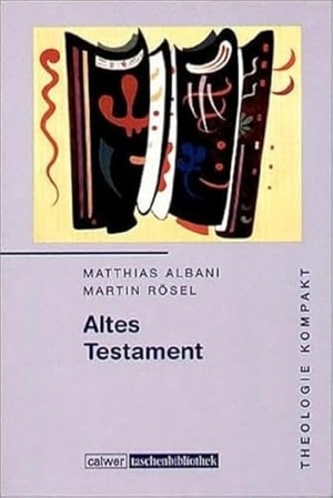 Albani, Matthias / Martin Rösel. Altes Testament. Calwer Verlag GmbH, 2002.