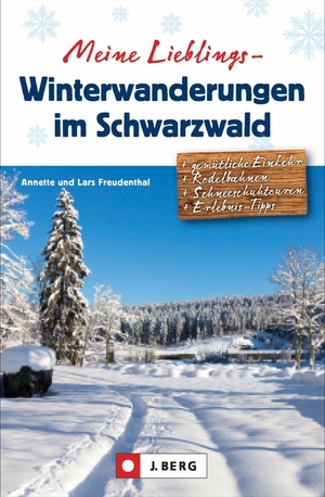 Freudenthal, Lars / Annette Freudenthal. Meine Lieblings-Winterwanderungen im Schwarzwald. Bruckmann Verlag GmbH, 2021.