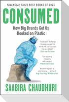 Consumed: How Big Brands Got Us Hooked on Plastic