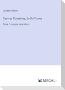 Oeuvres Complètes; En Six Tomes