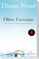 Oltre l'oceano. Una storia di coraggio e determinazione