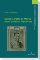 Gonzalo Argote de Molina, editor de textos medievales