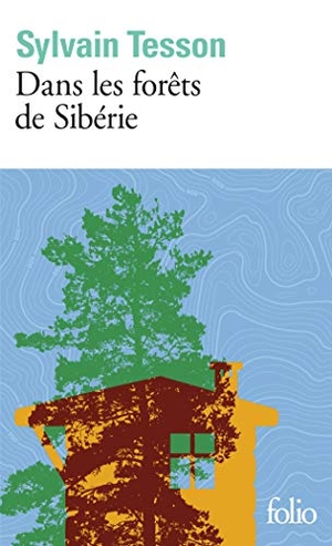 Tesson, Sylvain. Dans les forêts de Sibérie. Gallimard, 2019.