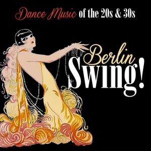 Berlin Swing!. ZYX-MUSIC / Merenberg, 2013.