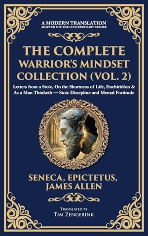 Seneca / Epictetus et al. The Complete Warrior's Mindset Collection (Vol. 2) - Letters from a Stoic, On the Shortness of Life, Enchiridion & As a Man Thinketh - Stoic Discipline and Mental Fortitude (Deluxe Hardbound Edition). Muze Publishing, 2025.