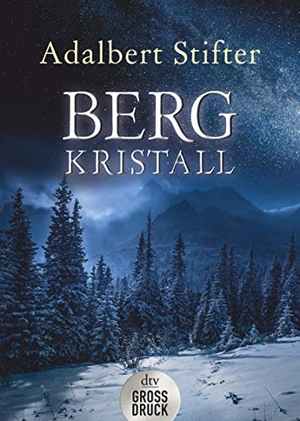 Stifter, Adalbert. Bergkristall. dtv Verlagsgesellschaft, 2019.