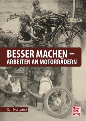 Hertweck, Carl. Besser machen - Arbeiten an Motorrädern. Motorbuch Verlag, 2025.