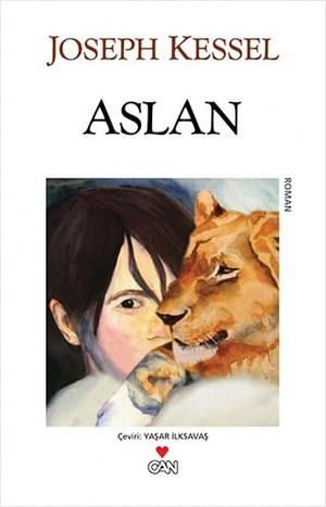 Kessel, Joseph. Aslan. Can Yayinlari, 2011.