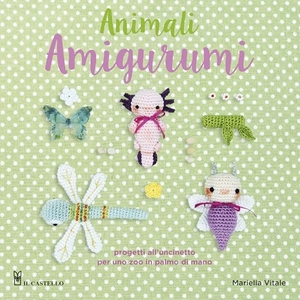 Vitale, Mariella. Animali amigurumi 25 progetti. Il Castello, 2024.