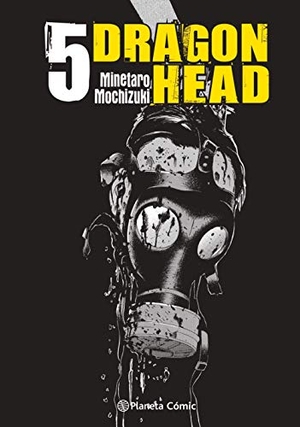 Mochizuki, Minetarô. Dragon Head 5. Planeta Cómic, 2020.