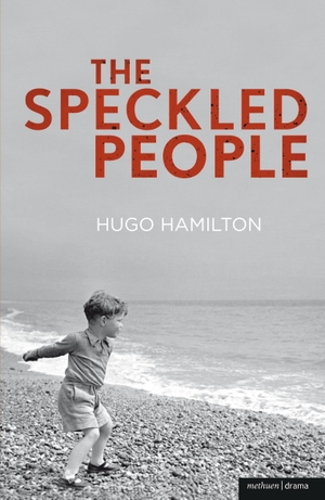 Hamilton, Hugo. The Speckled People. Bloomsbury Academic, 2013.