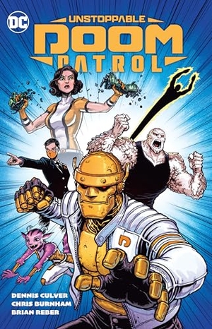 Burnham, Chris / Dennis Culver. Unstoppable Doom Patrol. DC Comics, 2024.