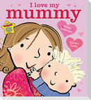 I Love My Mummy Board Book