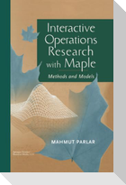 Interactive Operations Research with Maple