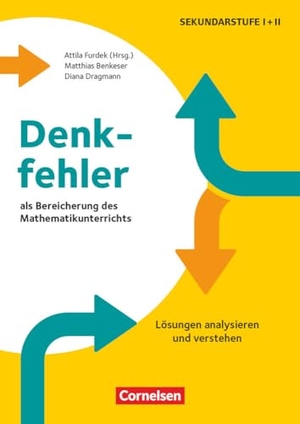 Benkeser, Matthias / Diana Dragmann. Denkfehler als Bereicherung des Mathematikunterrichts - Lösungen analysieren und verstehen - Buch. Cornelsen Vlg Scriptor, 2024.