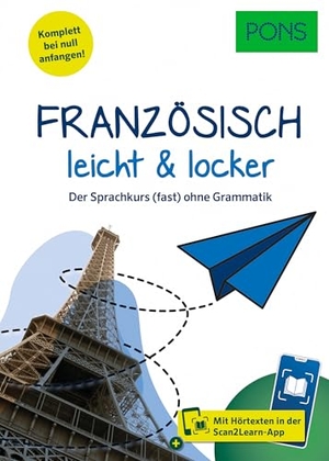 PONS Französisch leicht & locker - Der Sprachkurs (fast) ohne Grammatik mit Scan2Learn-App. Pons Langenscheidt GmbH, 2023.