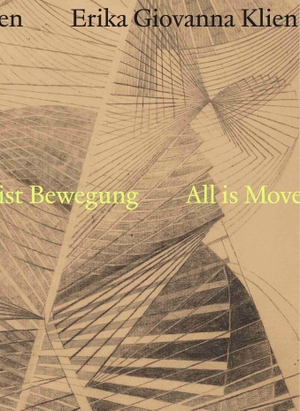 Rollig, Stella / Verena Gamper (Hrsg.). Erika Giovanna Klien. Alles ist in Bewegung / all Is Movement - Ausst. Kat. Unteres Belvedere, Wien. König, Walther, 2026.