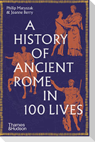 A History of Ancient Rome in 100 Lives