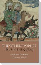 The Other Prophet: Jesus in the Qur'an