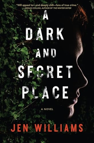 Williams, Jen. A Dark and Secret Place - A Thriller. Crooked Lane Books, 2021.