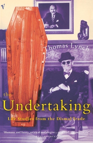 Lynch, Thomas. The Undertaking. Vintage, 1998.
