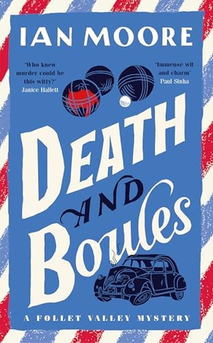 Moore, Ian. Death and Boules - the unputdownable new cosy murder mystery with a French twist. Duckworth Books, 2025.