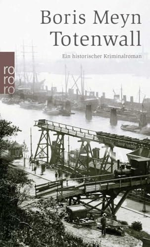 Meyn, Boris. Totenwall - Ein historischer Kriminalroman. Rowohlt Taschenbuch, 2011.