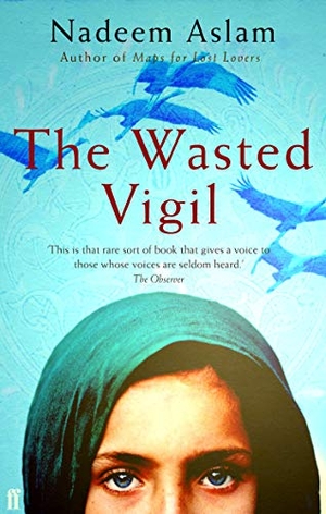 Aslam, Nadeem. The Wasted Vigil. Faber & Faber, 2009.