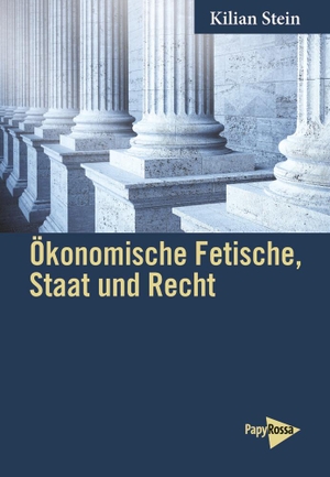Stein, Kilian. Ökonomische Fetische, Staat und Recht. Papyrossa Verlags GmbH +, 2023.