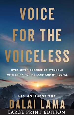 Lama, Dalai. Voice for the Voiceless - Over Seven Decades of Struggle with China for My Land and My People. HarperCollins, 2025.