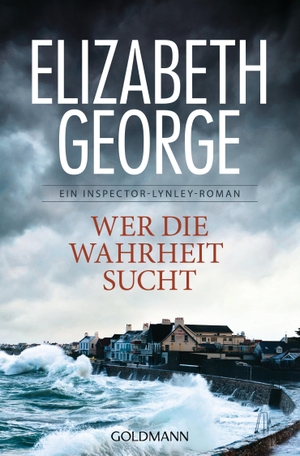 Elizabeth George / Mechtild Sandberg-Ciletti. Wer die Wahrheit sucht - Ein Inspector-Lynley-Roman 12. Goldmann, 2016.