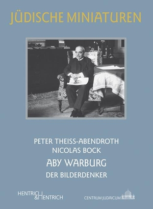 Bock, Nicolas / Peter Theiss-Abendroth. Aby Warburg - Der Bilderdenker. Hentrich & Hentrich, 2017.