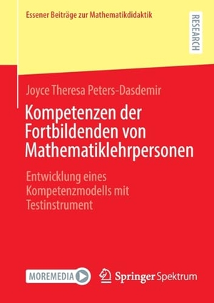 Peters-Dasdemir, Joyce Theresa. Kompetenzen der Fortbildenden von Mathematiklehrpersonen - Entwicklung eines Kompetenzmodells mit Testinstrument. Springer-Verlag GmbH, 2026.