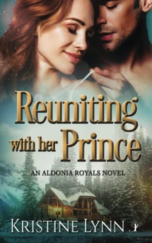 Lynn, Kristine. Reuniting with her Prince - An Aldonia Royals Novel. Independently published, 2022.