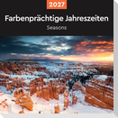Farbenprächtige Jahreszeiten - KUNTH Broschurkalender 2027
