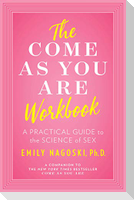 The Come as You Are Workbook