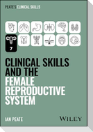 Clinical Skills and the Female Reproductive System