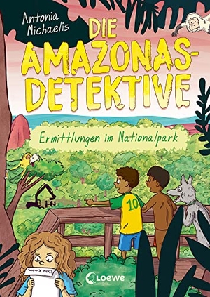 Michaelis, Antonia. Die Amazonas-Detektive (Band 4) - Ermittlungen im Nationalpark - Kinderkrimi, Detektivreihe in Brasilien für Mädchen und Jungen ab 9 Jahren. Loewe Verlag GmbH, 2023.