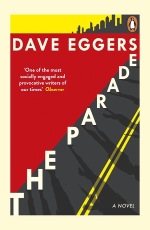 Eggers, Dave. The Parade. Penguin Books Ltd (UK), 2020.