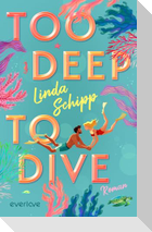 Too deep to dive