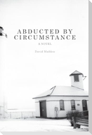 Abducted by Circumstance