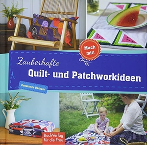 Derham, Constanze. Zauberhafte Quilt- und Patchworkideen. Buchverlag für die Frau, 2018.