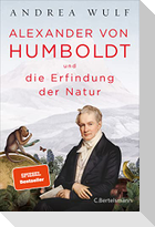 Alexander von Humboldt und die Erfindung der Natur