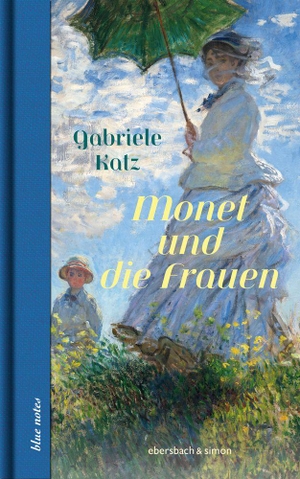 Katz, Gabriele. Monet und die Frauen. ebersbach & simon, 2026.
