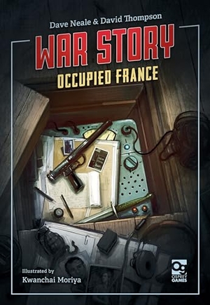 Thompson, David / Dave Neale. War Story: Occupied France. Bloomsbury USA, 2024.