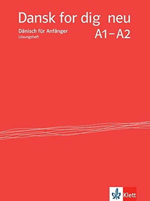 Dansk for dig neu A1-A2 - Dänisch. Lösungsheft. Klett Sprachen GmbH, 2016.