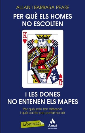 Pease, Allan / Barbara Pease. Per què els homes no escolten i les dones no entenen els mapes? : per què som tan diferents i què cal fer per portar-ho bé. labutxaca, 2011.